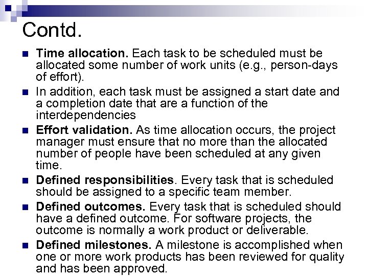 Contd. n n n Time allocation. Each task to be scheduled must be allocated