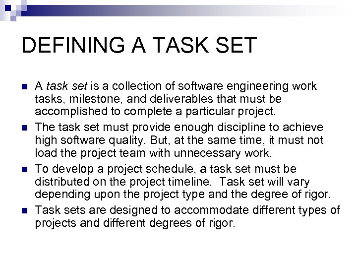 DEFINING A TASK SET n n A task set is a collection of software