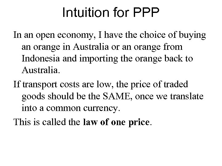 Intuition for PPP In an open economy, I have the choice of buying an