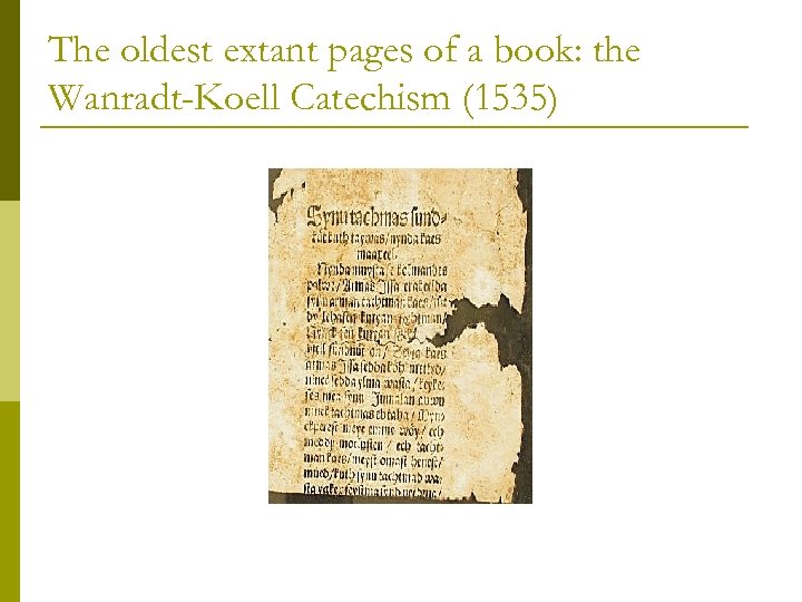 The oldest extant pages of a book: the Wanradt-Koell Catechism (1535) 