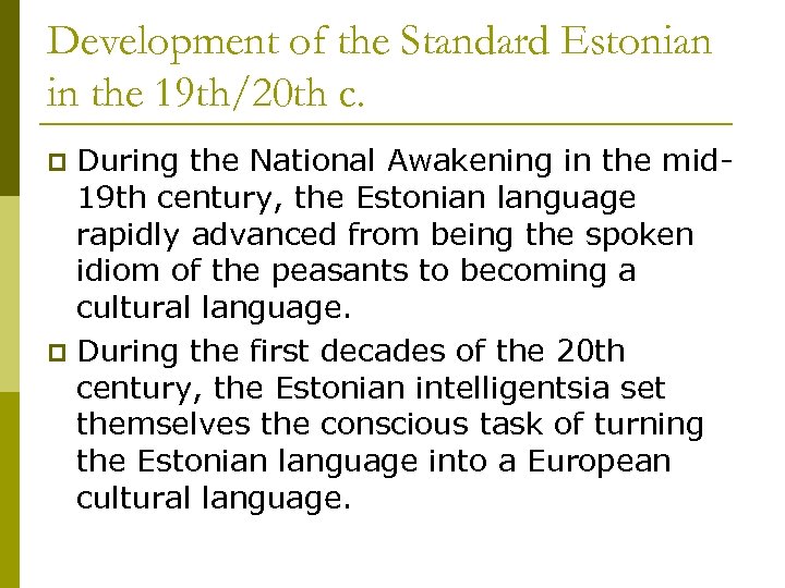 Development of the Standard Estonian in the 19 th/20 th c. During the National