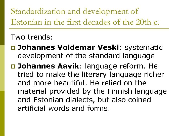 Standardization and development of Estonian in the first decades of the 20 th c.