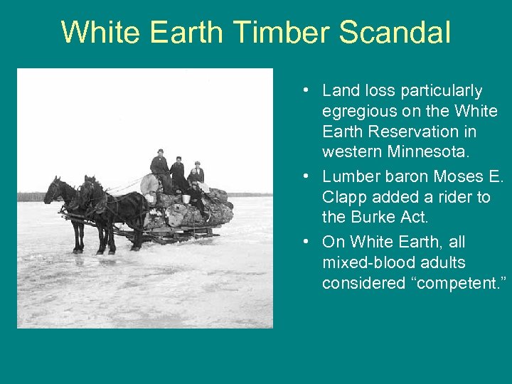 White Earth Timber Scandal • Land loss particularly egregious on the White Earth Reservation