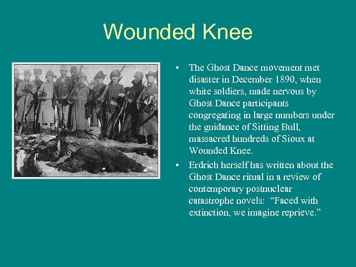 Wounded Knee • The Ghost Dance movement met disaster in December 1890, when white