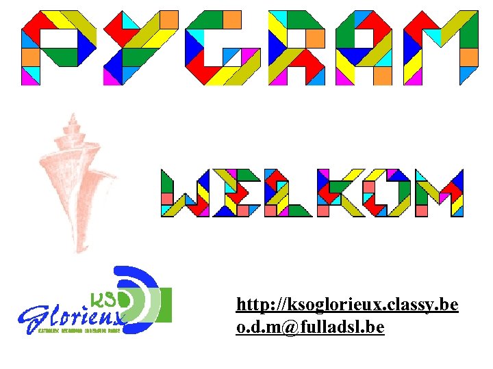 http: //ksoglorieux. classy. be o. d. m@fulladsl. be 