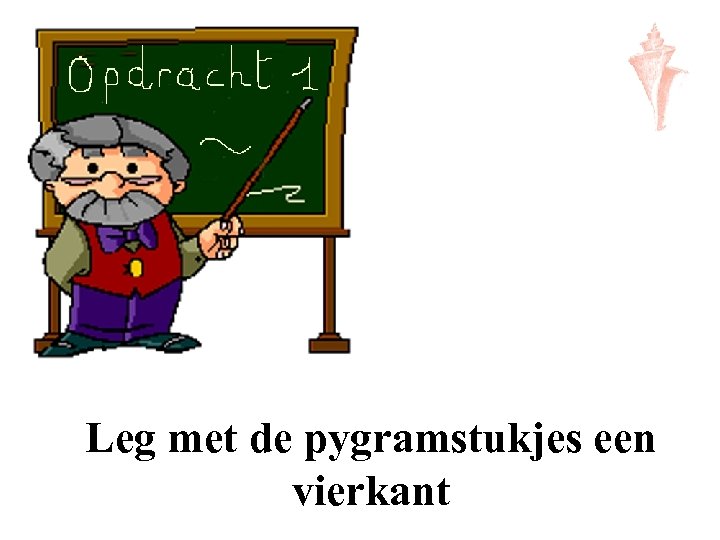 Leg met de pygramstukjes een vierkant 