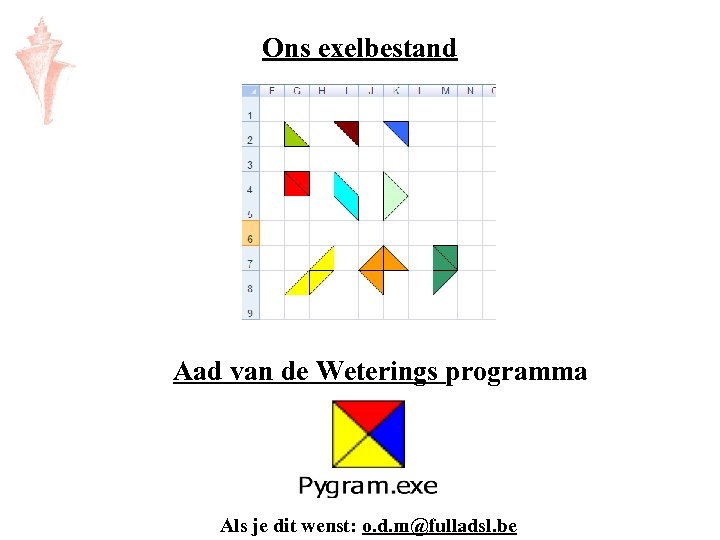 Ons exelbestand Aad van de Weterings programma Als je dit wenst: o. d. m@fulladsl.