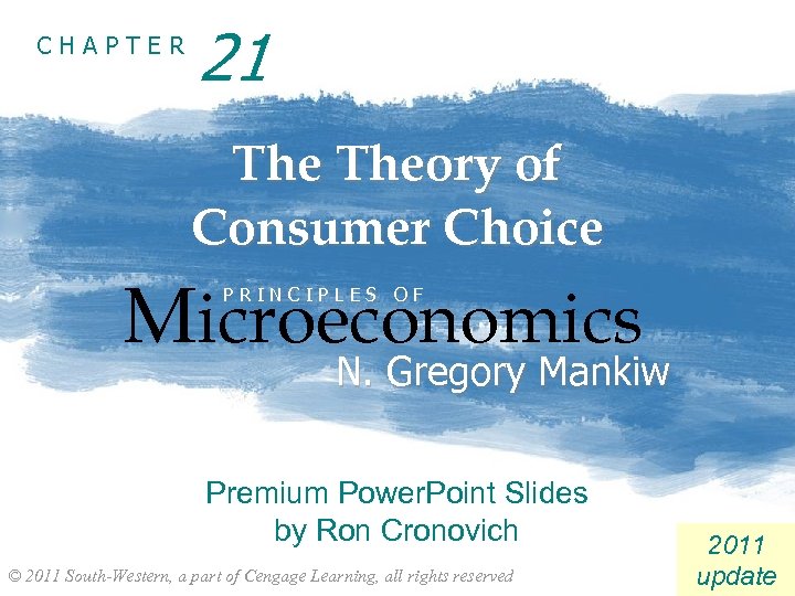 CHAPTER 21 Theory of Consumer Choice Microeconomics PRINCIPLES OF N. Gregory Mankiw Premium Power.