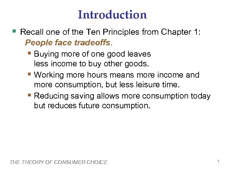 Introduction § Recall one of the Ten Principles from Chapter 1: People face tradeoffs.