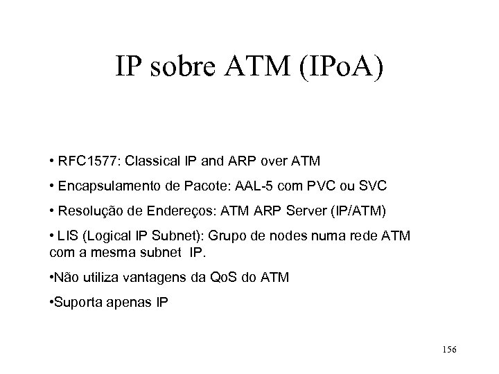 IP sobre ATM (IPo. A) • RFC 1577: Classical IP and ARP over ATM