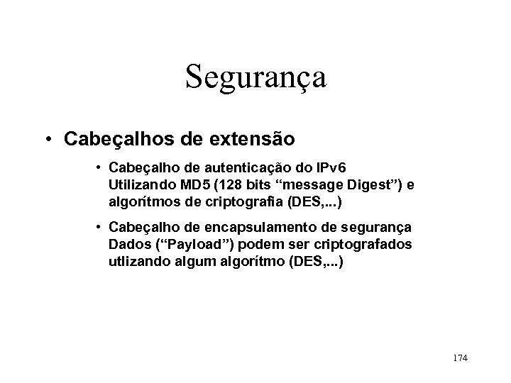 Segurança • Cabeçalhos de extensão • Cabeçalho de autenticação do IPv 6 Utilizando MD