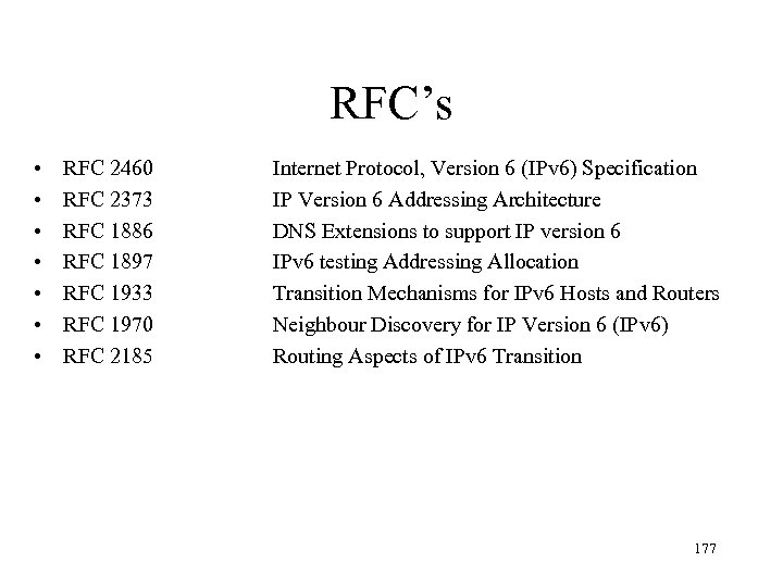 RFC’s • • RFC 2460 RFC 2373 RFC 1886 RFC 1897 RFC 1933 RFC