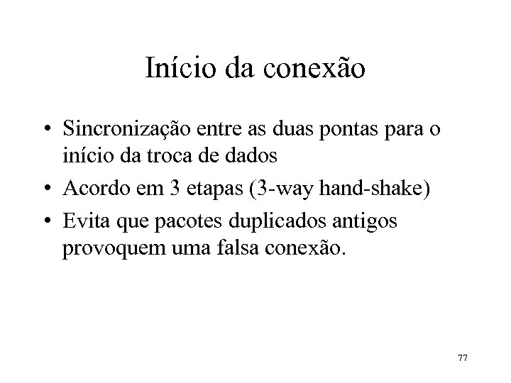Início da conexão • Sincronização entre as duas pontas para o início da troca