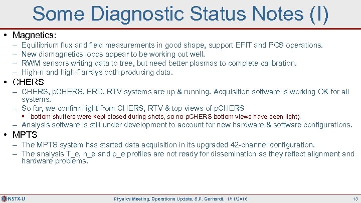 Some Diagnostic Status Notes (I) • Magnetics: – – Equilibrium flux and field measurements
