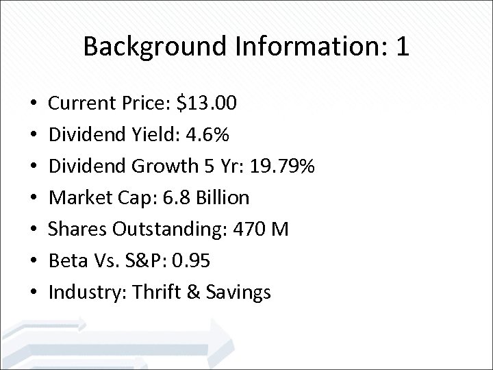 Background Information: 1 • • Current Price: $13. 00 Dividend Yield: 4. 6% Dividend