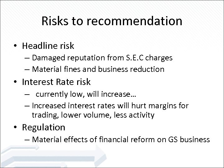 Risks to recommendation • Headline risk – Damaged reputation from S. E. C charges