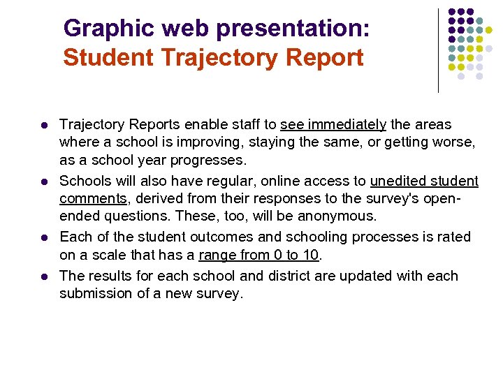 Graphic web presentation: Student Trajectory Report l l Trajectory Reports enable staff to see