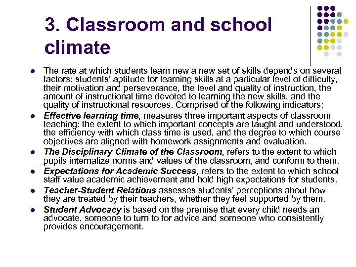 3. Classroom and school climate l l l The rate at which students learn