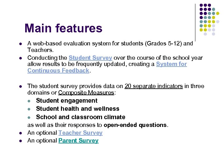 Main features l l l A web-based evaluation system for students (Grades 5 -12)