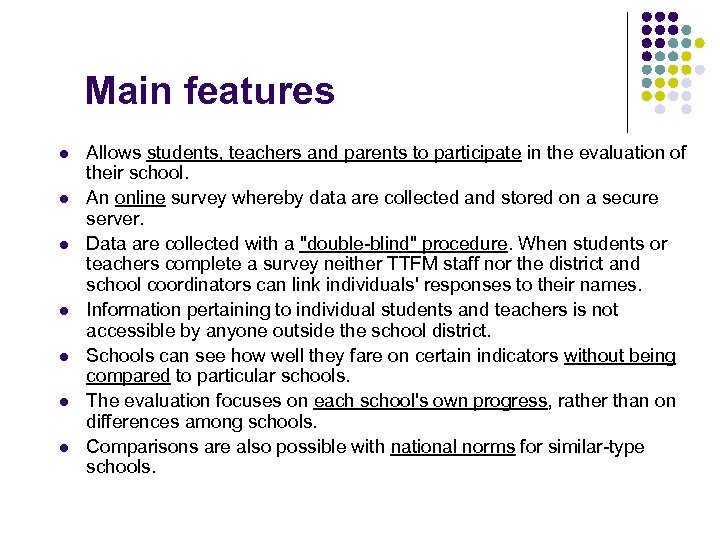 Main features l l l l Allows students, teachers and parents to participate in