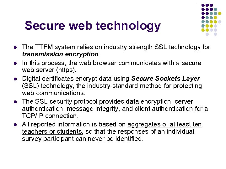 Secure web technology l l l The TTFM system relies on industry strength SSL