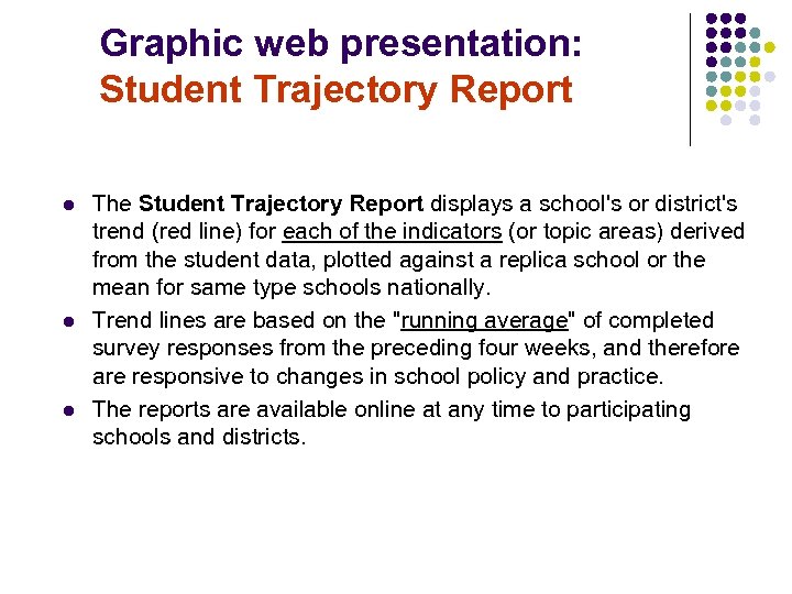 Graphic web presentation: Student Trajectory Report l l l The Student Trajectory Report displays