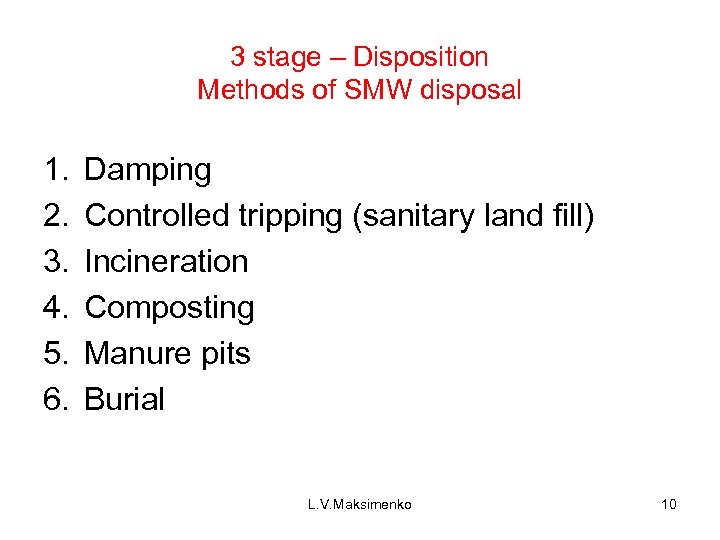 3 stage – Disposition Methods of SMW disposal 1. 2. 3. 4. 5. 6.