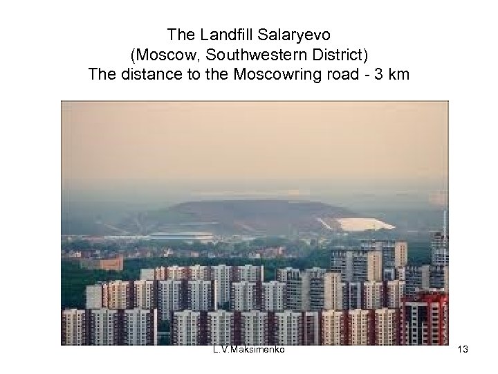 The Landfill Salaryevo (Moscow, Southwestern District) The distance to the Moscowring road - 3