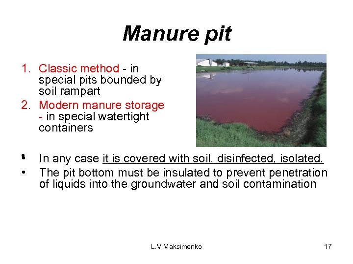 Manure pit 1. Classic method - in special pits bounded by soil rampart 2.