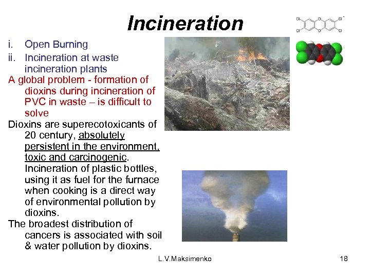 Incineration i. Open Burning ii. Incineration at waste incineration plants A global problem -