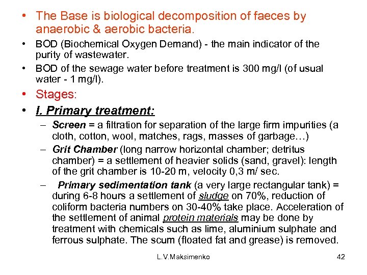  • The Base is biological decomposition of faeces by anaerobic & aerobic bacteria.