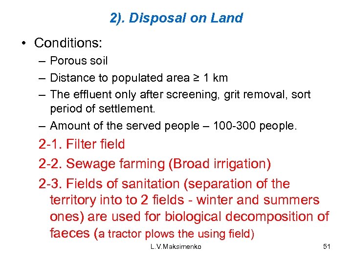 2). Disposal on Land • Conditions: – Porous soil – Distance to populated area