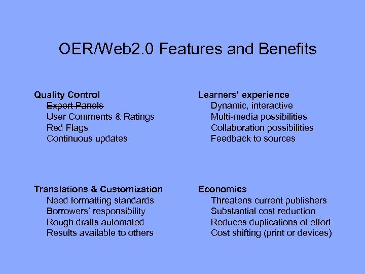 OER/Web 2. 0 Features and Benefits Quality Control Expert Panels User Comments & Ratings