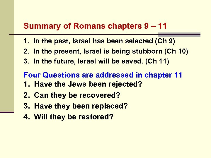 Summary of Romans chapters 9 – 11 1. In the past, Israel has been