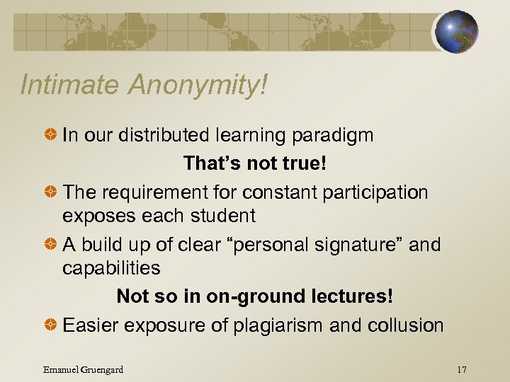 Intimate Anonymity! In our distributed learning paradigm That’s not true! The requirement for constant