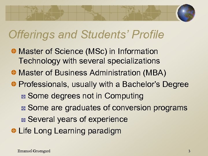 Offerings and Students’ Profile Master of Science (MSc) in Information Technology with several specializations