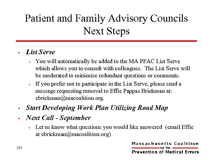 Patient and Family Advisory Councils Next Steps § List Serve § § Start Developing