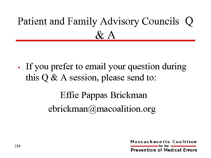 Patient and Family Advisory Councils Q &A § If you prefer to email your