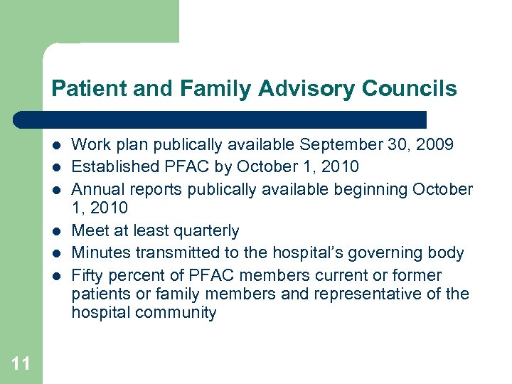 Patient and Family Advisory Councils l l l 11 Work plan publically available September