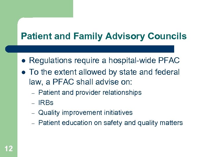 Patient and Family Advisory Councils l l Regulations require a hospital-wide PFAC To the