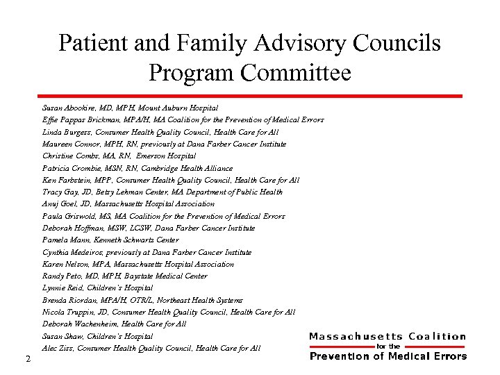 Patient and Family Advisory Councils Program Committee 2 Susan Abookire, MD, MPH, Mount Auburn