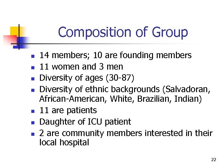 Composition of Group n n n n 14 members; 10 are founding members 11