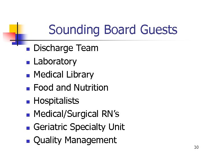 Sounding Board Guests n n n n Discharge Team Laboratory Medical Library Food and