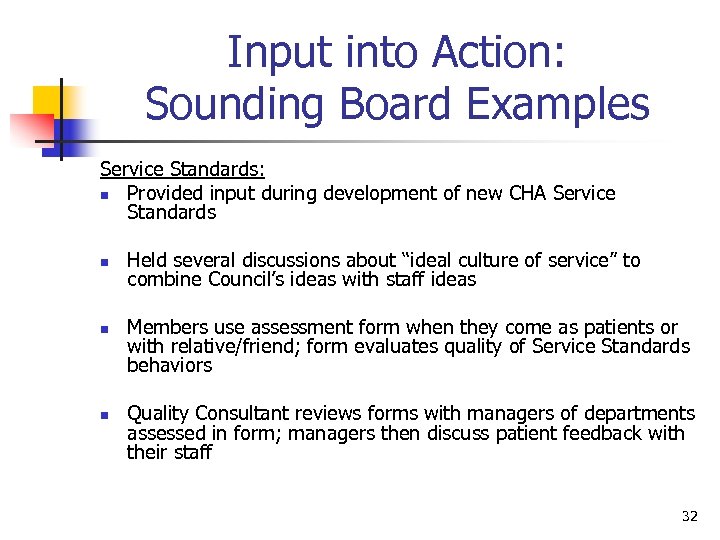 Input into Action: Sounding Board Examples Service Standards: n Provided input during development of