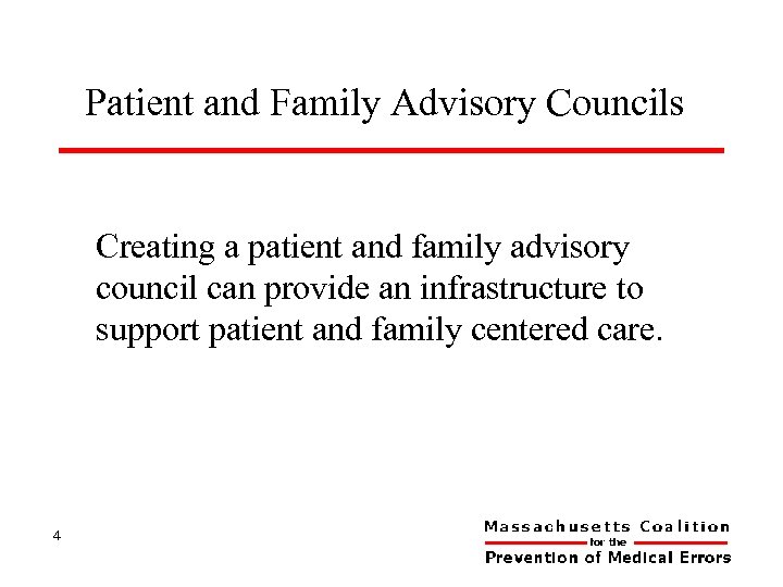 Patient and Family Advisory Councils Creating a patient and family advisory council can provide