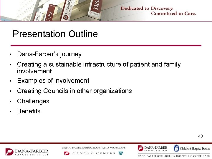 Presentation Outline § Dana-Farber’s journey Creating a sustainable infrastructure of patient and family involvement