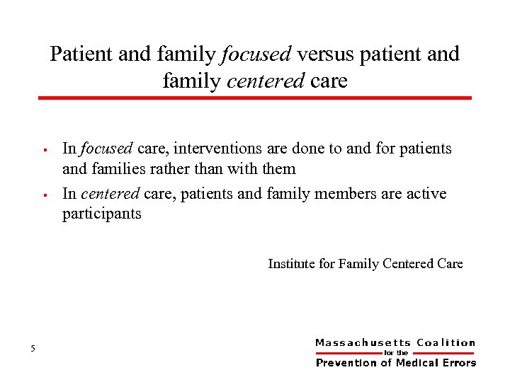 Patient and family focused versus patient and family centered care § § In focused