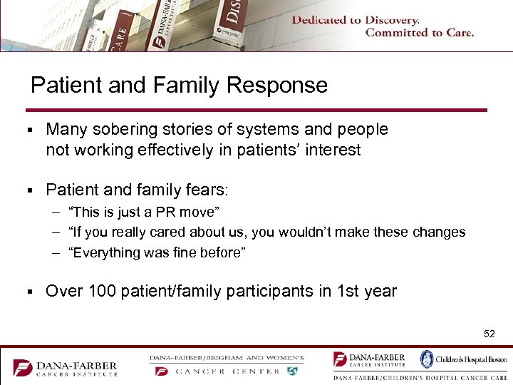 Patient and Family Response § Many sobering stories of systems and people not working