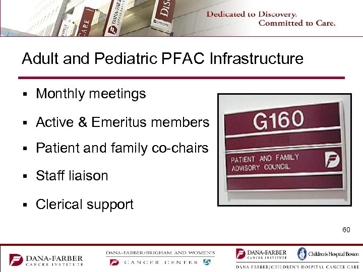 Adult and Pediatric PFAC Infrastructure § Monthly meetings § Active & Emeritus members §