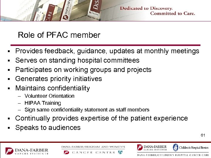 Role of PFAC member § § § Provides feedback, guidance, updates at monthly meetings